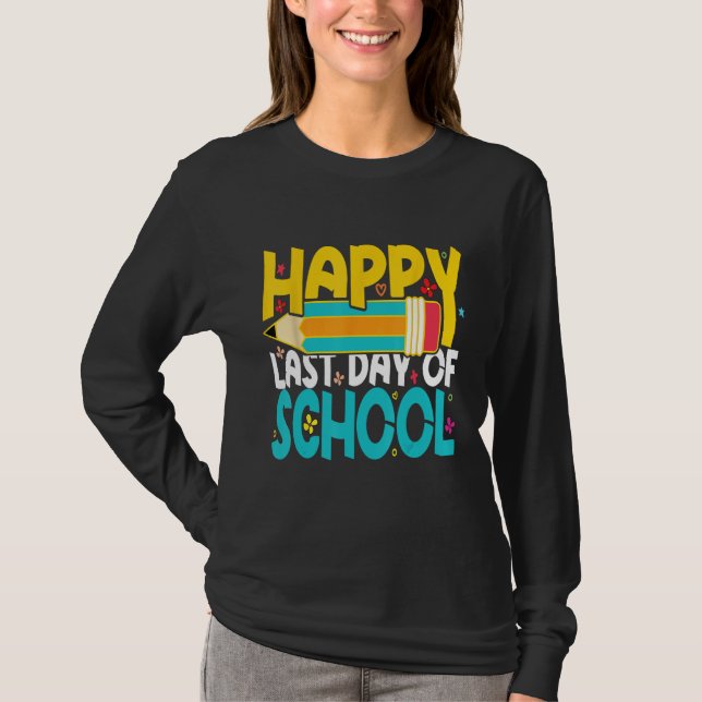 Camiseta Happy Last Day of School Teacher Student (Anverso)