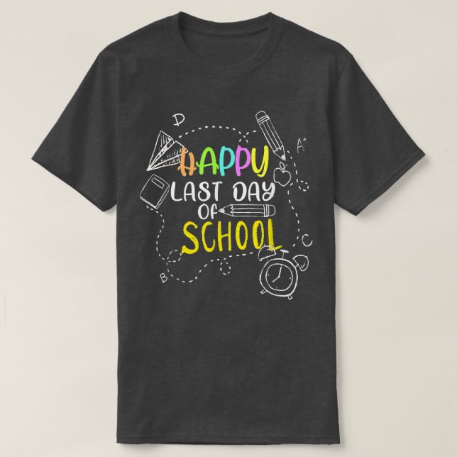 Camiseta Happy Last Day Of School Teacher Student Graduatio (Diseño del anverso)