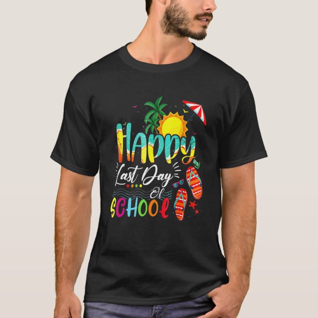 Camiseta Happy Last Day Of School Teacher Student Graduatio (Anverso)