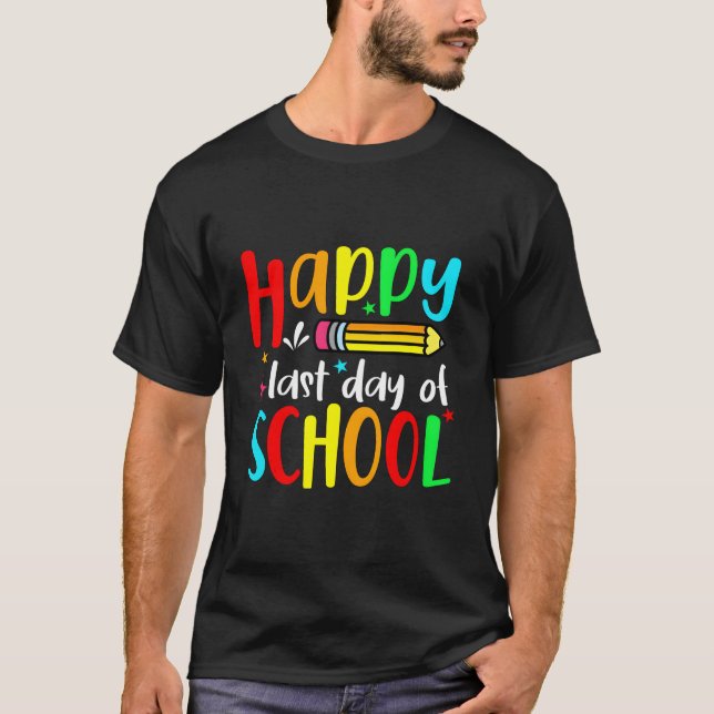Camiseta Happy Last Day Of School Teacher Student Graduatio (Anverso)