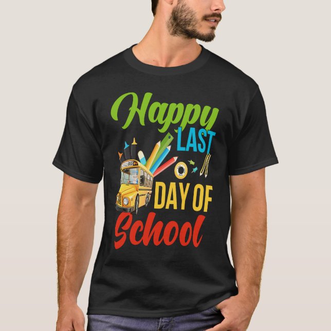 Camiseta Happy Last Of Day School Bus Driver Teacher Studen (Anverso)