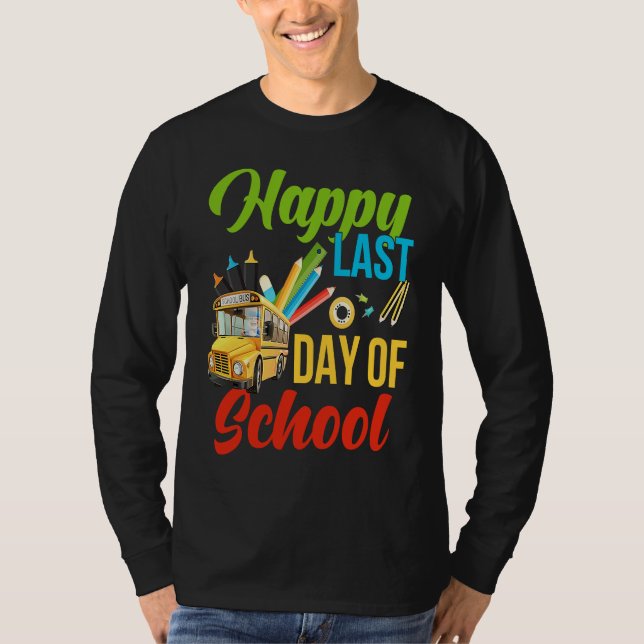Camiseta Happy Last Of Day School Bus Driver Teacher Studen (Anverso)