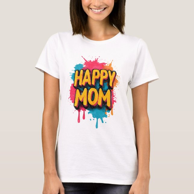 Camiseta Happy Mom Text with Bright Paint Splatters (Anverso)