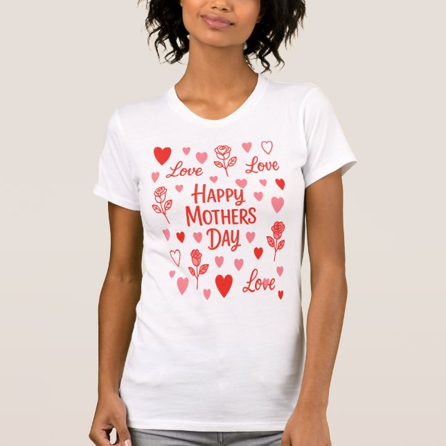 Camiseta Happy Mothers Day Love (Anverso)