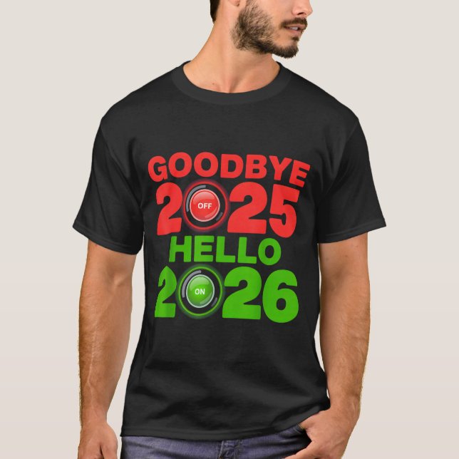 Camiseta Happy New Year 2026 Goodbye 2025 Hello 2026  (Anverso)