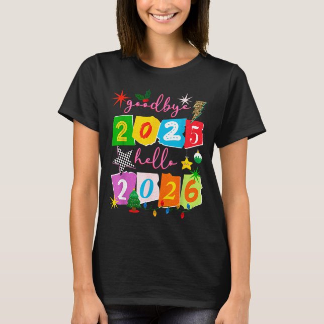 Camiseta Happy New Year 2026 Goodbye 2025 Hello 2026  (Anverso)