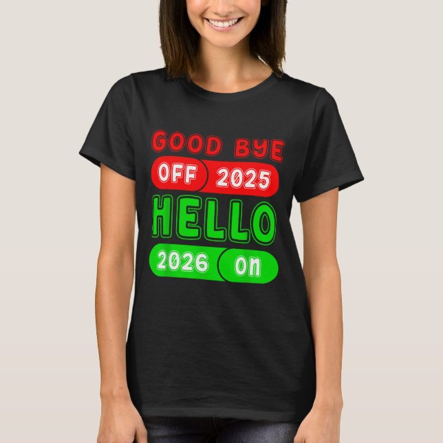 Camiseta Happy New Year 2026 Goodbye 2025 Hello 2026 Matchi (Anverso)