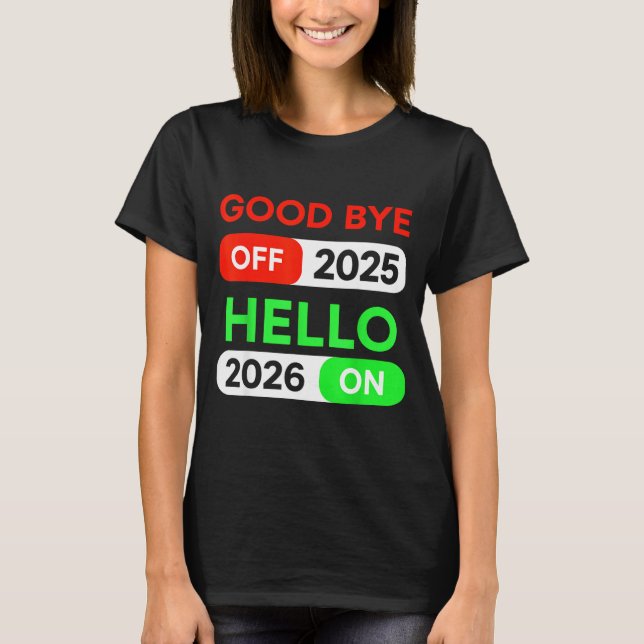 Camiseta Happy New Year 2026 Goodbye 2025 Hello 2026 Women  (Anverso)