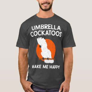 Camiseta Happy Parrot Lover Umbrella Cockatoo