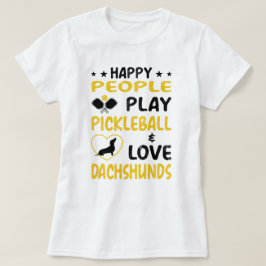 Camiseta Happy People Play Pickleball and Love Dachshunds :