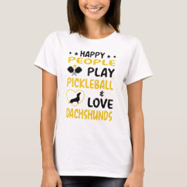 Camiseta Happy People Play Pickleball and Love Dachshunds :