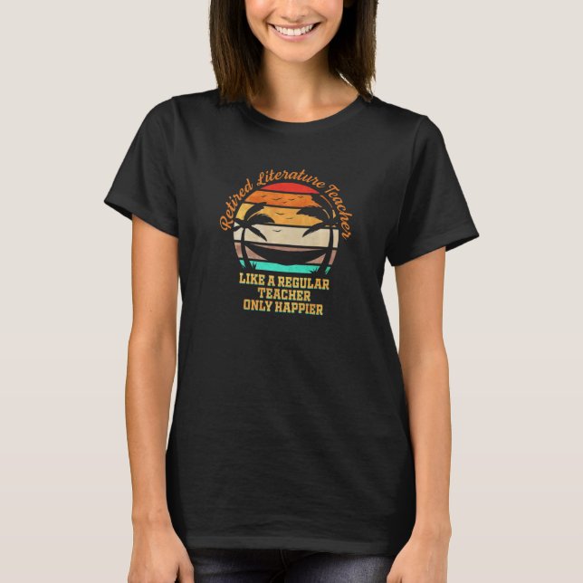 Camiseta Happy Retired Literature Teacher (Anverso)