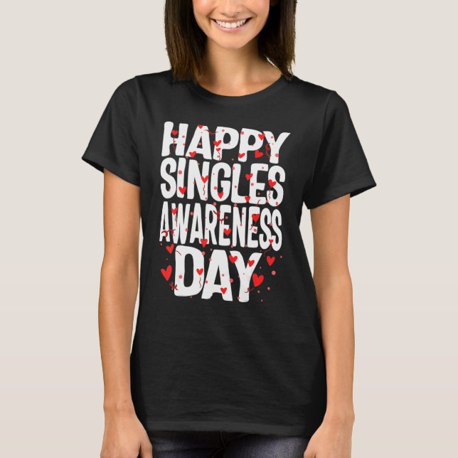 Camiseta Happy Singles Awareness Day No Couples Anti Valent (Anverso)