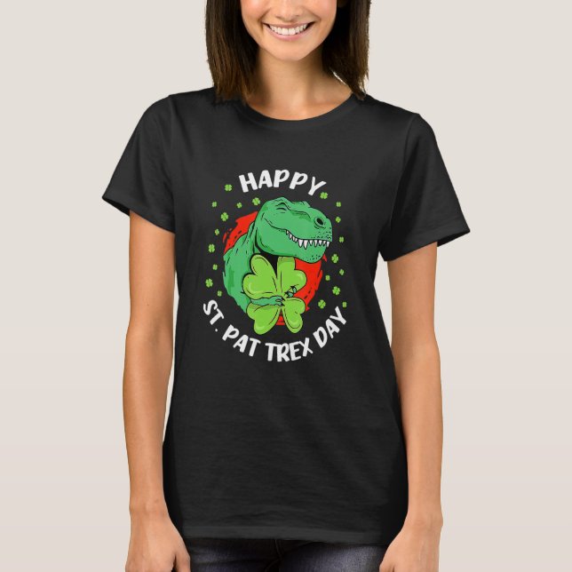 Camiseta Happy St Pat T Rex Day Dinosaur St Patricks Day To (Anverso)