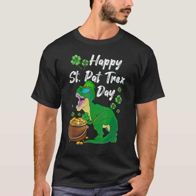 Camiseta Happy St. Pat Trex Day Dinosaur St Patrick's Day T (Anverso)