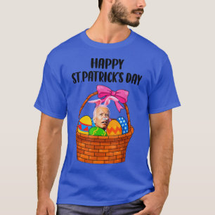 Camiseta Happy St Patrick Day Anti President Easter Holiday