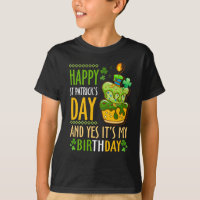 Happy St Patricks Day And Yes Its My Birthday