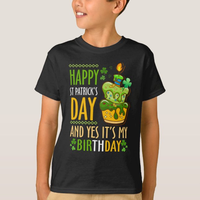 Camiseta Happy St Patricks Day And Yes Its My Birthday (Anverso)