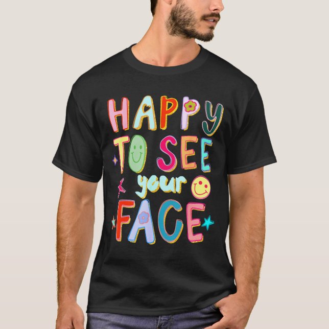 Camiseta Happy To See Your Face Teacher Retro Funny Back To (Anverso)