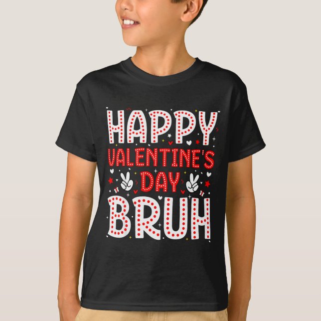 Camiseta Happy Valentines Day Bruh Heart Love Valentine Boy (Anverso)