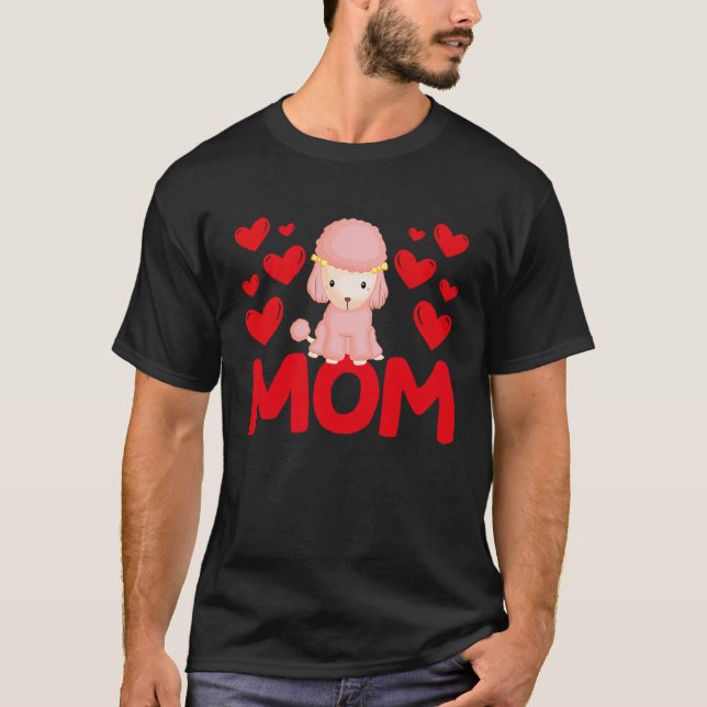 Camiseta Happy Valentine's Day Poodle Mom Mothers Day Valen (Anverso)