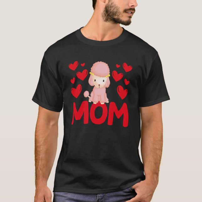 Camiseta Happy Valentine's Day Poodle Mom Mothers Day Valen (Anverso)