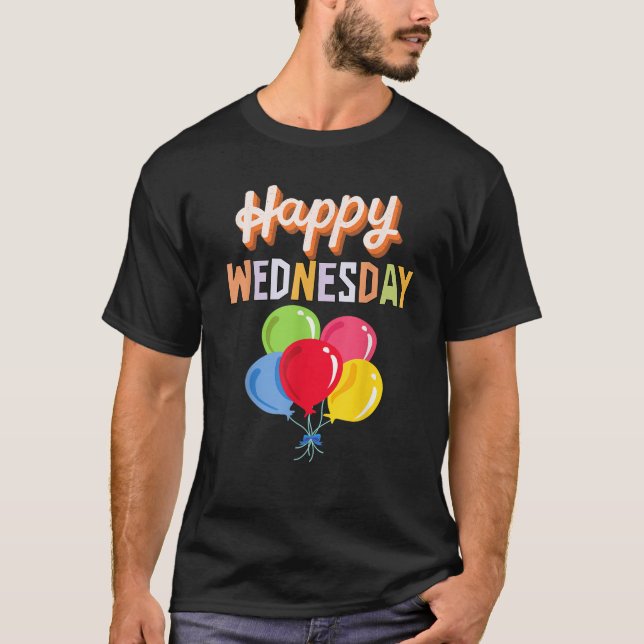 Camiseta Happy Wednesday With Colorful Balloons  (Anverso)