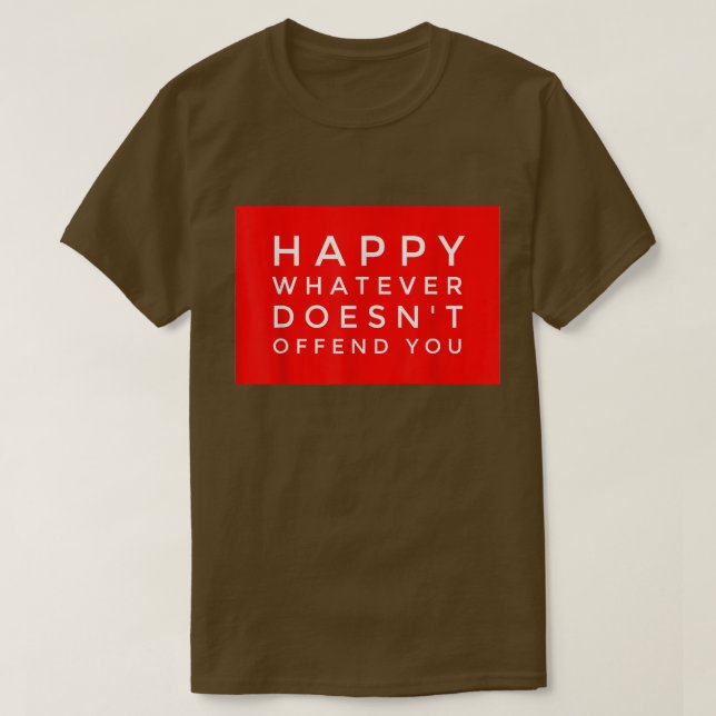 Camiseta HAPPY WHATEVER DOESN'T OFFEND YOU Funny Holiday Gi (Diseño del anverso)