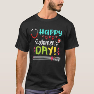 Camiseta Happy Women's Day 8Th March 2022 Nurse