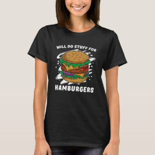 Camiseta Hará Cosas Para Hamburguesas Por Hamburguesa