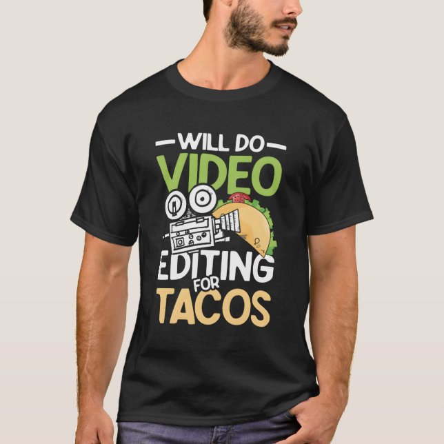 Camiseta Hará Edición De Vídeo Para Tacos Para Un Ca De Cin (Anverso)