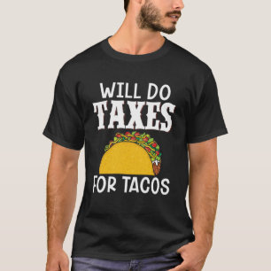 Camiseta Hará Impuestos Al Contador Fiscal De Tacos