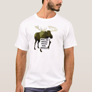 Camiseta Hará la materia de los alces para el dinero