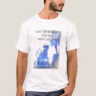 Camiseta HARÁN a Jesús 4, NO MI VOLUNTAD SINO THY VOLUNTA