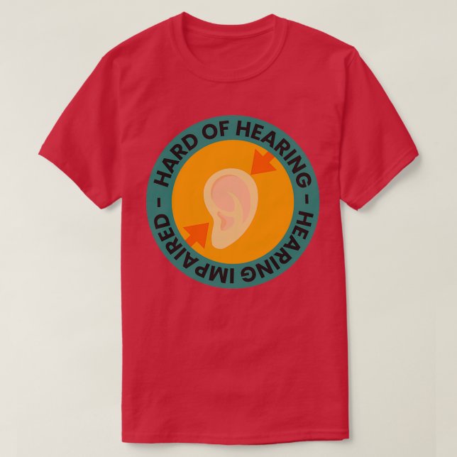 Camiseta Hard Of Hearing Hearing Impaired 3 (Diseño del anverso)