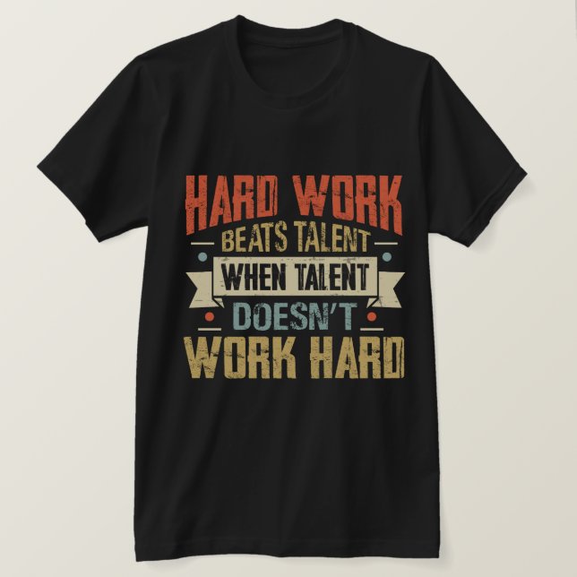 Camiseta hard work beats talent when (Anverso del diseño)