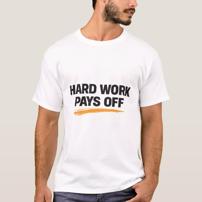 Camiseta Hard Work Pays Off (Anverso)