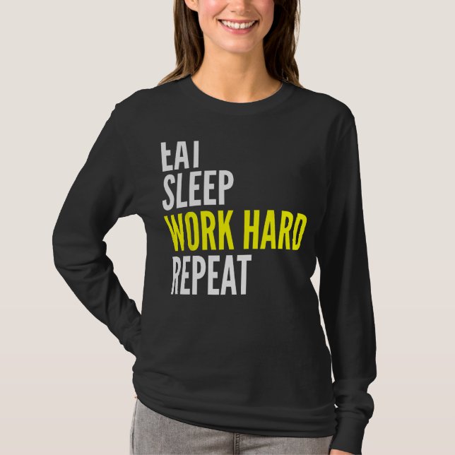 Camiseta Hard Worker  Eat Sleep Work Hard Repeat Repeat (Anverso)