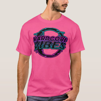 Camiseta Hardcore Vibes Shirt Rave Kandi Kid Hardstyle Tech