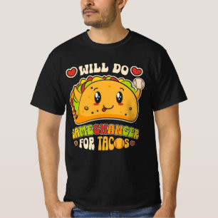 Camiseta Haré Gamechanger Por La Comida Funny De Tacos En M