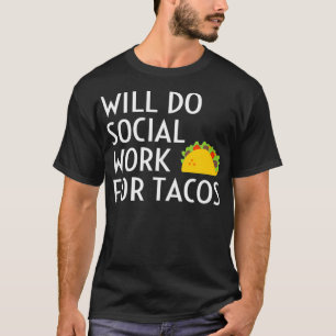 Camiseta Haré Trabajo Social Para Diversión Social De Tacos