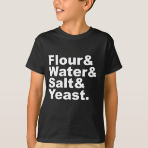 Camiseta Harina & Agua & Sal & Levadura Ingredientes de P