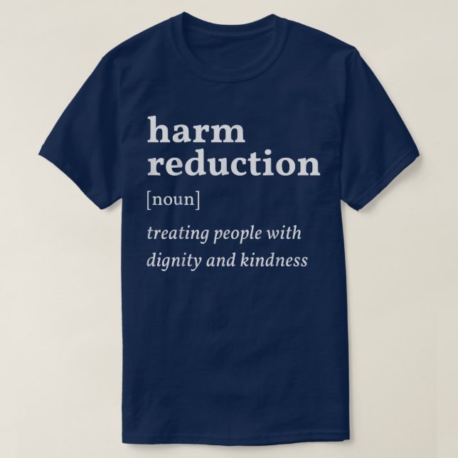 Camiseta Harm Reduction Definition 4463 (Diseño del anverso)
