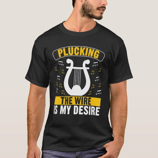 Camiseta Harp Player Musician Harpist Plucking The Wire Is  (Anverso)