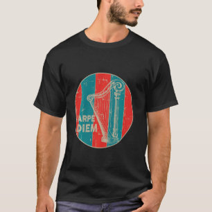Camiseta Harpe Diem Harp Player Harper Harpist Musical