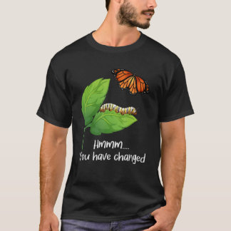 Camiseta Has Cambiado - Butterfly Lover Butterflies Ent