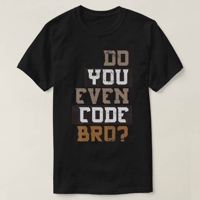 Camiseta ¿Has Codificado al Programador Bro? (Diseño del anverso)