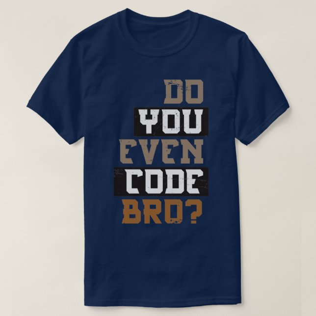 Camiseta ¿Has Codificado al Programador Bro? (Diseño del anverso)