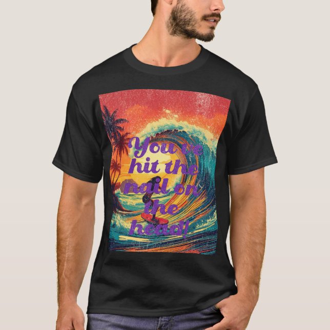 Camiseta ¡Has dado en el clavo en la cabeza! (Anverso)