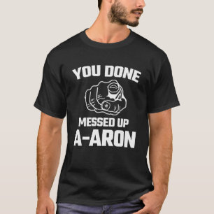 Camiseta Has Hecho Desordenado Aaron Meme Gracioso Regalo D